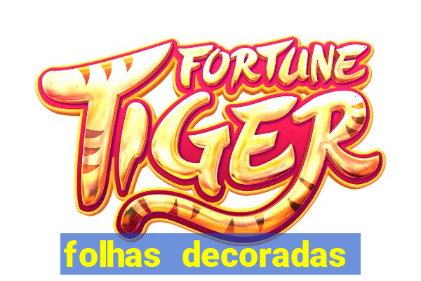 folhas decoradas para imprimir